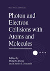 Buchcover Photon and Electron Collisions with Atoms and Molecules