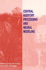 Buchcover Central Auditory Processing and Neural Modeling: Proceedings of an International Workshop Held in Kaohsiung, Taiwan, Jan