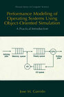 Buchcover Performance Modeling of Operating Systems Using Object-Oriented Simulations