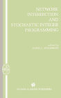 Buchcover Network Interdiction and Stochastic Integer Programming