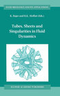 Buchcover Tubes, Sheets and Singularities in Fluid Dynamics
