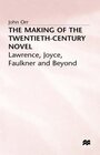 Buchcover The Making of the Twentieth-Century Novel: Lawrence, Joyce, Faulkner and Beyond