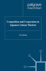 Buchcover Competition and Cooperation in Japanese Labour Markets