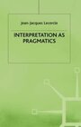 Buchcover Interpretation As Pragmatics (Language, Discourse, Society)