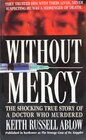 Buchcover Without Mercy: The Shocking True Story of a Doctor Who Murdered