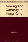 Buchcover Banking and Currency in Hong Kong: A Study of Postwar Financial Development