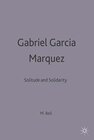 Buchcover Gabriel Garcaia Maarquez: Solitude and Solidarity