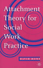 Buchcover Attachment Theory for Social Work Practice