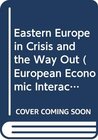 Buchcover Eastern Europe in Crisis and the Way Out (European Economic Interaction & Integration S.)