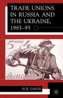 Buchcover Trade Unions in Russia and Ukraine
