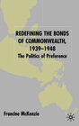 Buchcover Redefining the Bonds of Commonwealth, 1939-1948
