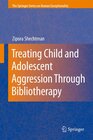 Buchcover Treating Child and Adolescent Aggression Through Bibliotherapy