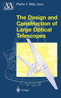 Buchcover The Design and Construction of Large Optical Telescopes