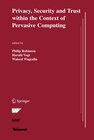 Buchcover Privacy, Security and Trust within the Context of Pervasive Computing