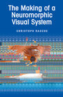 Buchcover The Making of a Neuromorphic Visual System