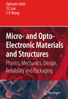 Buchcover Micro- and Opto-Electronic Materials and Structures: Physics, Mechanics, Design, Reliability, Packaging