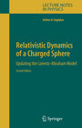 Buchcover Relativistic Dynamics of a Charged Sphere