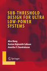 Buchcover Sub-threshold Design for Ultra Low-Power Systems