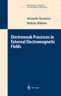 Buchcover Electroweak Processes in External Electromagnetic Fields