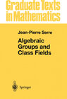 Buchcover Algebraic Groups and Class Fields