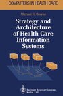 Buchcover Strategy and Architecture of Health Care Information Systems
