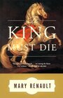 Buchcover The King Must Die: A Novel