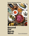 Buchcover Beyond the North Wind: Russia in Recipes and Lore [A Cookbook]