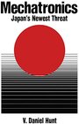 Buchcover Mechatronics: Japan's Newest Threat (Advanced Industrial Technology Series)