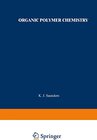 Buchcover Organic Polymer Chemistry: An Introduction to the Organic Chemistry of Adhesives, Fibres, Paints, Plastics, and Rubbers