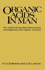 Buchcover Organic Acids in Man: Analytical Chemistry, Biochemistry and Diagnosis of the Organic Acidurias