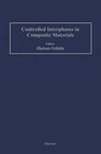 Buchcover Controlled Interphases in Composite Materials: Proceedings of the Third International Conference on Composite Interfaces