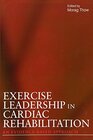 Buchcover Exercise Leadership in Cardiac Rehabilitation: An Evidence-Based Approach
