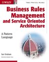 Buchcover Business Rules Management and Service Oriented Architecture