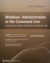Buchcover Windows Administration at the Command Line for Windows Vista, Windows 2003, Windows XP, and Windows 2000