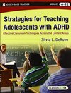 Buchcover Strategies for Teaching Adolescents With ADHD: Effective Classroom Techniques Across the Content Areas, Grades 6-12