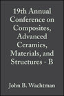 Buchcover 19th Annual Conference on Composites, Advanced Ceramics, Materials, and Structures - B, Volume 16, Issue 5