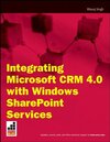 Buchcover Integrating Microsoft CRM 4.0 with Windows SharePoint Services