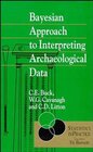 Buchcover Bayesian Approach to Intrepreting Archaeological Data