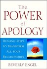 The Power of Apology: A Healing Strategy to Transform All Your Relationships: Healing Steps to Transform All Your Relati width=