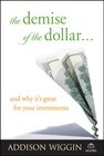 Buchcover The Demise of the Dollar... and Why It's Great For Your Investments