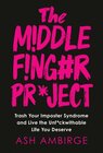 Buchcover The Middle Finger Project: Trash Your Imposter Syndrome and Live the Unf*ckwithable Life You Deserve