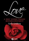 Buchcover Love: A Brief History Through Western Christianity (Wiley Blackwell Brief Histories of Religion)