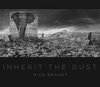 Buchcover Inherit the Dust. Nick Brandt, Wendell Berry