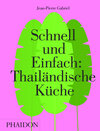 Buchcover Schnell und Einfach: Thailändische Küche