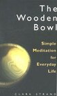 Buchcover The Wooden Bowl: Simple Meditation for Everyday Life