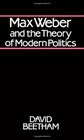 Buchcover Max Weber and the Theory of Modern Politics