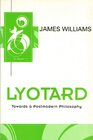 Buchcover Lyotard: Towards a Postmodern Philosophy (Key Contemporary Thinkers)