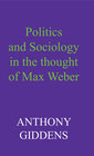 Buchcover Politics and Sociology in the Thought of Max Weber