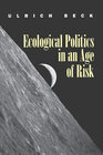 Buchcover Ecological Politics in an Age of Risk