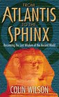 Buchcover From Atlantis To The Sphinx: Recovering the Lost Wisdom of the Ancient World